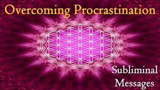 Overcoming Procrastination  Get Things Done  Subliminal Messages Binaural Beats [upl. by Paz]