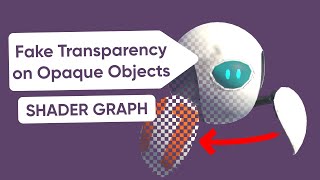 Make Fake Transparency Using Dithering  Unity Shader Graph [upl. by Ithsav720]