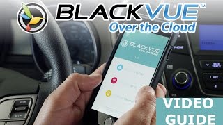 BlackVue Over the Cloud – Video Guide [upl. by Ydahs36]