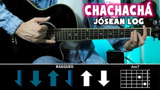 Chachachá Jósean Log  Tutorial de Guitarra  TABS LETRA y ACORDES 2020 [upl. by Lakym]