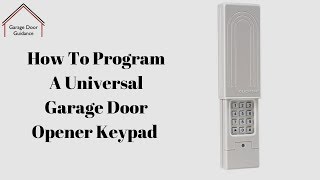 How To Program A Universal Garage Door Opener Keypad [upl. by Kirschner]