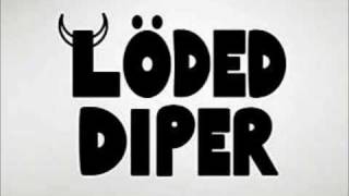 Löded Diper  Exploded Diper [upl. by Anin904]