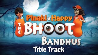 Pinaki amp Happy  Bhoot Bandhus  Title Track  Kids Songs [upl. by Ainegul]