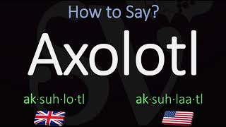 How to Pronounce Axolotl CORRECTLY Meaning amp Pronunciation [upl. by Ydnar]