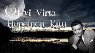 Olavi Virta  Hopeinen Kuu [upl. by Cutler533]