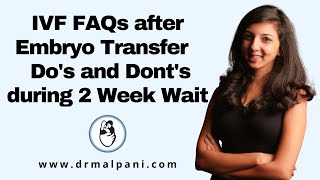 IVF  FAQs  What are Dos and Donts after Embryo Transfer drmalpani ivftreatment [upl. by Otit67]