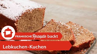 LEBKUCHENKUCHEN  Rezept für leckeren LebkuchenKuchen FränkischeRezepte [upl. by Noslrac]