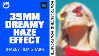 Dreamy Haze Film Grain Photo Effect  Photoshop [upl. by Glennon]