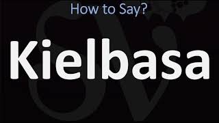 How to Pronounce Kielbasa CORRECTLY  Polish Sausage Pronunciation [upl. by Rimidalb]