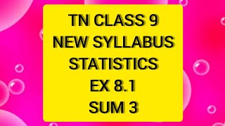 TN Samacheer 9 Maths New Syllabus Statistics Ex 81 Sum 3 [upl. by Lacie]