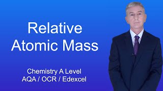 A Level Chemistry Revision quotRelative Atomic Massquot [upl. by Enived]