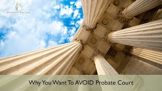 What Is Probate amp Why You Want To Avoid Probate Court [upl. by Mat]