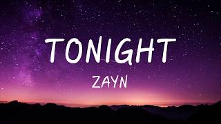 ZAYN  Tonight  LyricsLyrics Video [upl. by Anaela988]