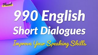 990 English Short Dialogues Practice  Improve Speaking Skills [upl. by Ettelrac719]