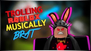 TROLLING A ROBLOX MUSICALLY BRAT [upl. by Jozef]