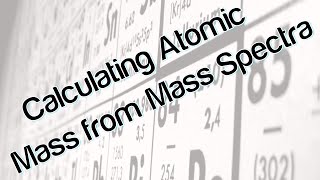 Calculating Relative Atomic Mass from Mass Spectra [upl. by Leihcim524]