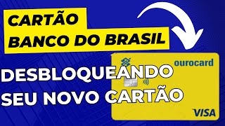 COMO DESBLOQUEAR UM NOVO CARTÃO BB [upl. by Derwood524]