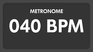 40 BPM  Metronome [upl. by Roach]