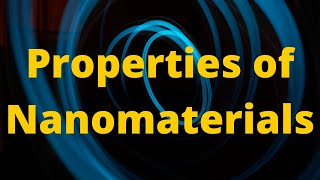 Properties of Nanomaterials  NANO ODYSSEY SERIES  EP 04 [upl. by Zeculon]