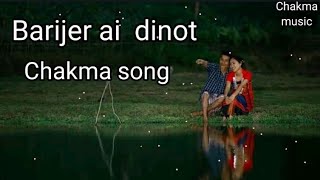 Barijer ai dinot  Chakma song  chakma official [upl. by Sass]