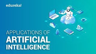 Top 10 Applications Of Artificial Intelligence in 2021  Artificial Intelligence Training  Edureka [upl. by Naillil]