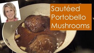 Sauteed Portobello Mushrooms  So Easy and Quick [upl. by Almita131]