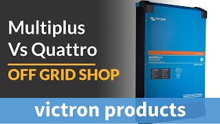 Victron Quattro Vs Multiplus [upl. by Annaerdna]