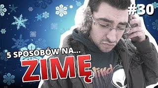 5 sposobów na ZIMĘ [upl. by Ekal]