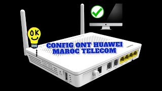 configuration routeur fibre optique Huawei Maroc Telecom IAM testée 100 [upl. by Noslien]