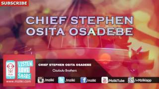 Ozubulu Brothers  Chief Stephen Osita Osadebe  Official Audio [upl. by Camel]