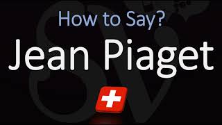 How to Pronounce Jean Piaget CORRECTLY [upl. by Ponzo350]