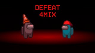 Defeat 4mix [upl. by Prunella]