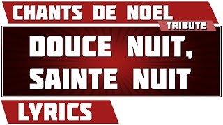 Douce nuit sainte nuit  Chants de Noel  paroles [upl. by Eelhsa]