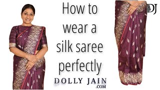 How to Wear a Silk Saree Perfectly  Dolly Jain Saree Draping [upl. by Adalai884]