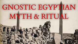 Gnosticism  Gnostic Myth and Ritual  The Three Steles of Seth from the Nag Hammadi Library [upl. by Etnovaj280]