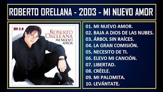 Roberto Orellana  2003  Mi nuevo amor [upl. by Juliane333]