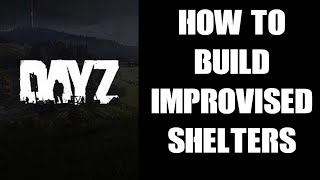 How To Build  Craft  Make Improvised Shelters amp Tents In DayZ PC PS4 PS5 amp Xbox Tarp Leather [upl. by Lothaire]