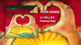 JJ Heller  Your Hands Official Audio Video [upl. by Iffar]