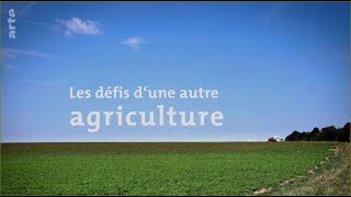 Les défis d‘une autre agriculture  reportage arte mars 2019 [upl. by Ketchan159]