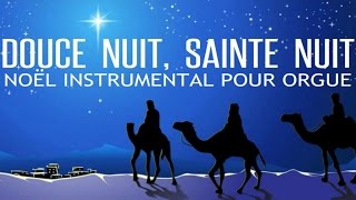 Douce nuit sainte nuit  Noël instrumental pour orgue [upl. by Suedama]