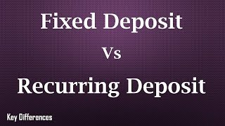 Difference between Fixed Deposit and Recurring Deposit [upl. by Amrak]