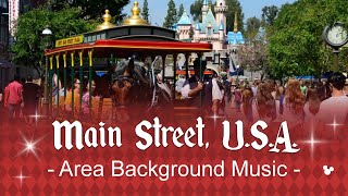 Main Street USA  Area Background Music  at Disneyland CA [upl. by Sinnal180]