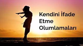 Kendini İfade Etme Olumlamaları [upl. by Pandich]