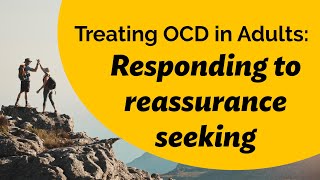 Treating OCD in Adults Rogers expert explains how to respond to reassurance seeking [upl. by Aicenert187]