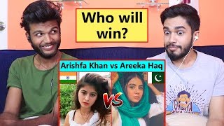 Arishfa Khan vs Areeka Haq  India vs Pakistan Tik Tok Battle [upl. by Ahsienod537]