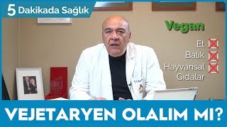 VEJETARYEN OLMAK SAĞLIKLI MI  UZUN YAŞAMIN SIRRI  5 Dakikada Sağlık [upl. by Mas207]