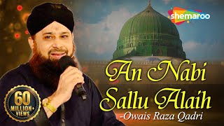 An Nabi Sallu Allaih Naat with Lyrics  Heart Touching Naat  Owais Raza Qadri Naat 2023 [upl. by Saxe575]