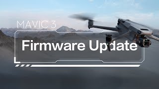 DJI MAVIC 3  Firmware Update [upl. by Aineg92]