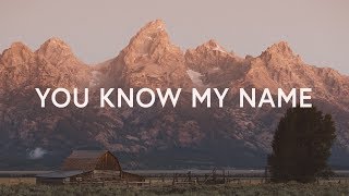 Tasha Cobbs Leonard  You Know My Name Lyrics [upl. by Nangem348]