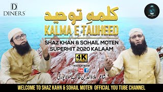 Kalma e Tauheed  Superhit 2020 Kalaam  Shaz Khan amp Sohail Moten Official I Official Video [upl. by Daron992]